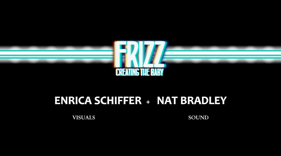 FRIZZ - Creating The Baby - ENRICA SCHIFFER - NAT BRADLEY